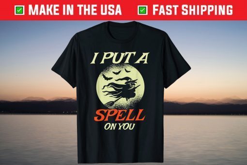 I Put A Spell On You - Halloween Witch Gift Shirt