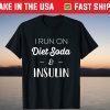 I Run On Diet Soda Insulin T-Shirt