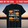 I Teach Cutest Pumpkins In Patch Teacher’s Aide Halloween T-Shirt
