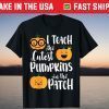 I Teach The Cutest Pumpkins In The Patch Teacher Halloween Gift Shirt