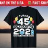 I Turned 45 In Quarantine 2021 45th Birthday T-Shirt