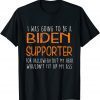 I Was Going To Be A Biden Supporter Halloween Unisex Shirt
