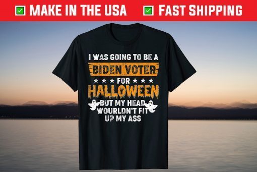 I Was Going To Be A Biden Voter For Halloween Costumes Shirt