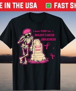 I Wear Pink For Breast Cancer Skeleton Pink Hat Ribbon T-Shirt