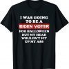 I was going to be a Biden voter For Halloween Unisex Shirt