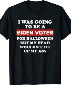 I was going to be a Biden voter For Halloween Unisex Shirt