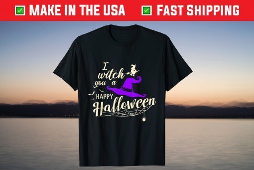 I witch you a happy Halloween T-Shirt