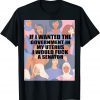 If I Wanted The Government In My Uterus Women protect Us 2021 Shirt