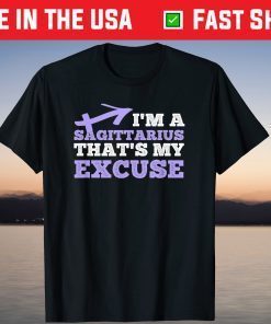 I'm A Sagittarius That's my Excuse November December T-Shirt