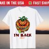 I'm Back Halloween Horror Nights 2021 scary Pumpkin outfit T-Shirt