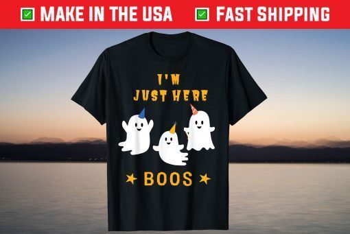 I'm Just Here For The Boos Costume Halloween T-Shirt