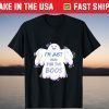 I'm Just Here For The Boos Cute Halloween Ghost T-Shirt