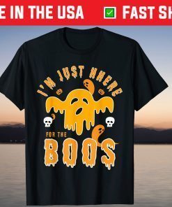 I'm Just Here For The Boos Halloween Cute T-Shirt