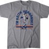 I'm Keith Hernandez Official Shirt