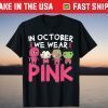 In October We Wear Pink Breast Cancer Halloween Shirt