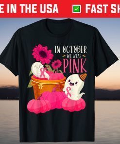 In October We Wear Pink Ghosts & Pumpkins For Breast Cancer T-Shirt