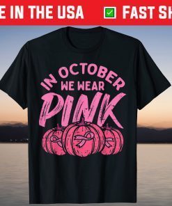 In October We Wear Pink Pumpkin Halloween Breast Cancer Tee Shirt
