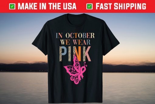 In October We Wear Pink Ribbon Butterfly Breast Cancer T-Shirt