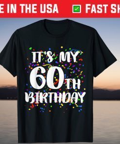 Its My 60th Birthday Shirt