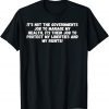 Its Not The Governments Job To Manage My Health Us 2021 Shirt