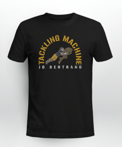 JD Bertrand Tackling Machine Gift Shirt