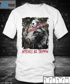 Jason Voorhees Bitches Be Trippin Horror Unisex Shirt