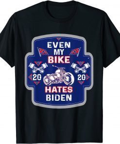 Joe Biden Even My Bike Hates Biden Anti President Gift Shirt