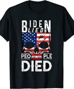 Joe Biden Lied People died Flag Us 2021 Shirt
