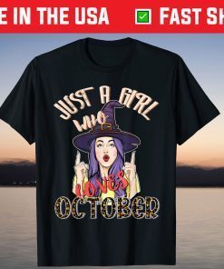 Just A Girl Who Loves October Halloween Birthday Costume T-Shirt