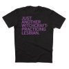 Just Another Witchcraft-Practicing Lesbian Classic Shirt