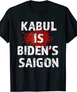 Kabul is Biden's Saigon Afghanistan Vietnam Afghanistan Map Unisex Shirt