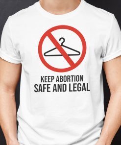 Keep Abortion Safe And Legal Coat Hanger Us 2021 Shirt