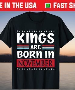 Kings Are Born In November Happy Birthday To Me T-Shirt