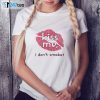 Kiss Me I Don’t Smoke Ladies Gift Shirt