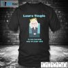 Laura Tingle Is Not Having Any Of Your Shit Classic Shirt