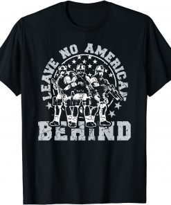Leave No American Behind USA Leave No One Behind Anti Biden Official Shirt