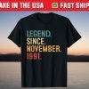 Legend Since November 1991 30th Birthday 30 Year Old T-Shirt
