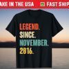 Legend Since November 2016 Birthday 5 Year Old Tee Shirt