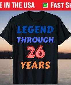 Legend Through 26 Years 26th Birthday Tee Shirt