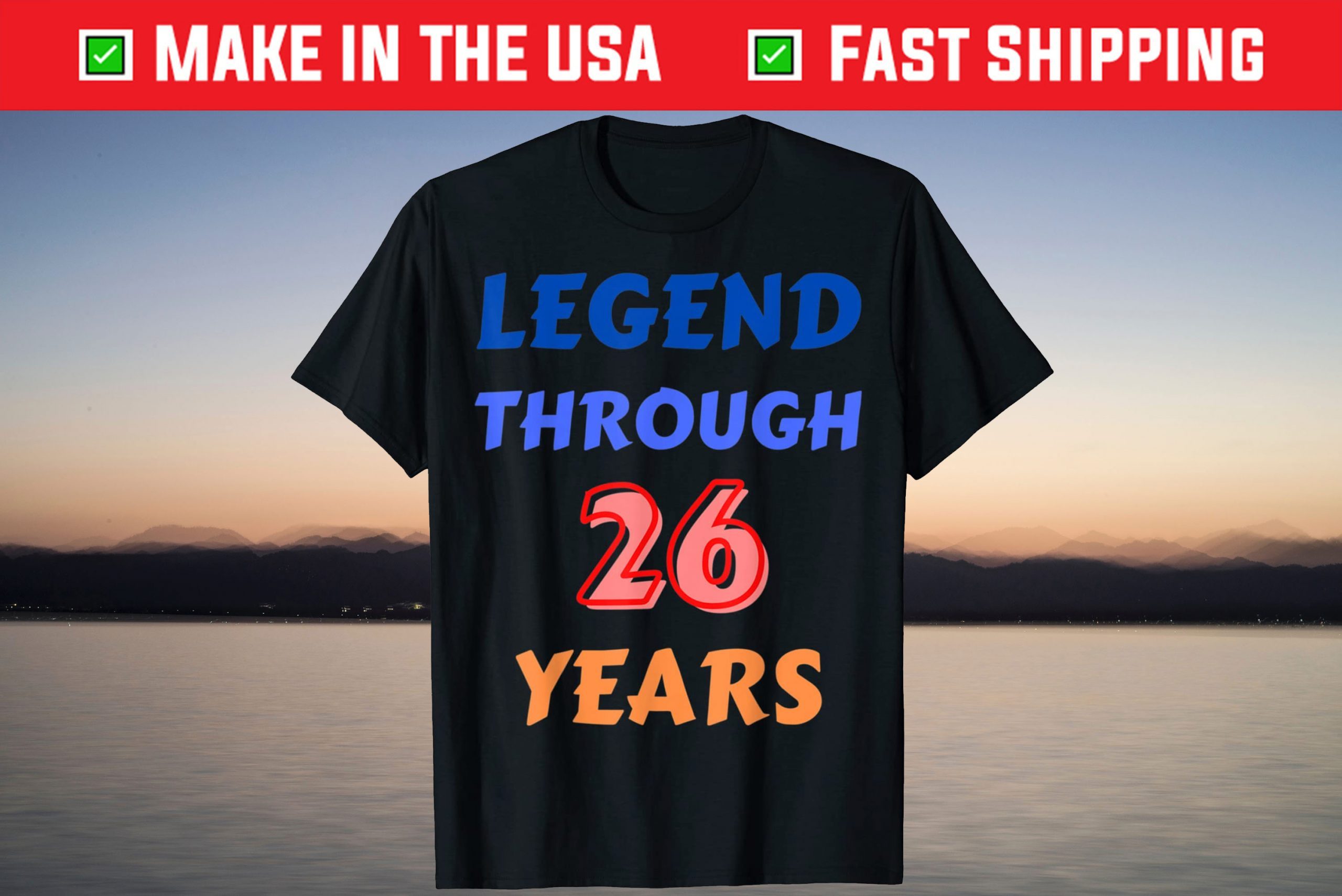 Legend Through 26 Years 26th Birthday T-Shirt Legend Through 26 Years 26th Birthday Tee Shirt