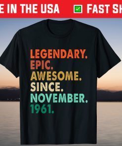Legendary Awesome Epic Since November 1961 60th Birthday T-Shirt