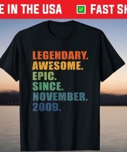 Legendary Awesome Epic Since November 2009 T-Shirt