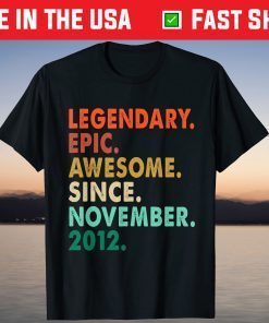 Legendary Awesome Epic Since November 2012 9th Birthday T-Shirt