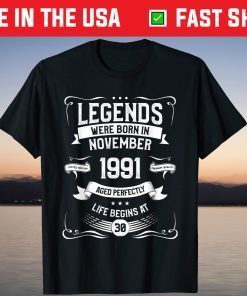 Legendary Since November 1991 Birthday 30 Years Old Tee Shirt
