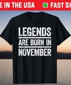 Legends Are Born in November T-Shirt