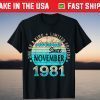 Legends Were Born In November 1981 Life Begins At 41 Years T-Shirt