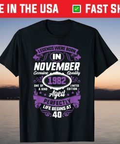 Legends Were Born In November 1982 Life Begins At 40 Years Shirt