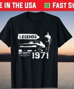Legends are born in 1971 – 50 th birthday – Classic Car T-Shirt