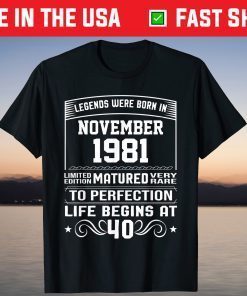 Legends were born in November 1981 40th Birthday T-Shirt