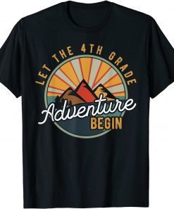 Let the 4th Grade Adventure Begin Fourth Grade Teacher 2021 Shirt